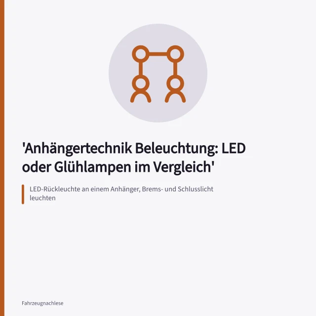 LED-Rückleuchte an einem Anhänger, Brems- und Schlusslicht leuchten. Anhängertechnik Beleuchtung: LED oder Glühlampen im Vergleich