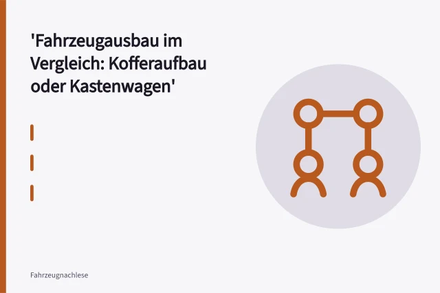 Kastenwagen und Kofferaufbau als Nutzfahrzeuge nebeneinander im Vergleich. Fahrzeugausbau im Vergleich: Kofferaufbau oder Kastenwagen