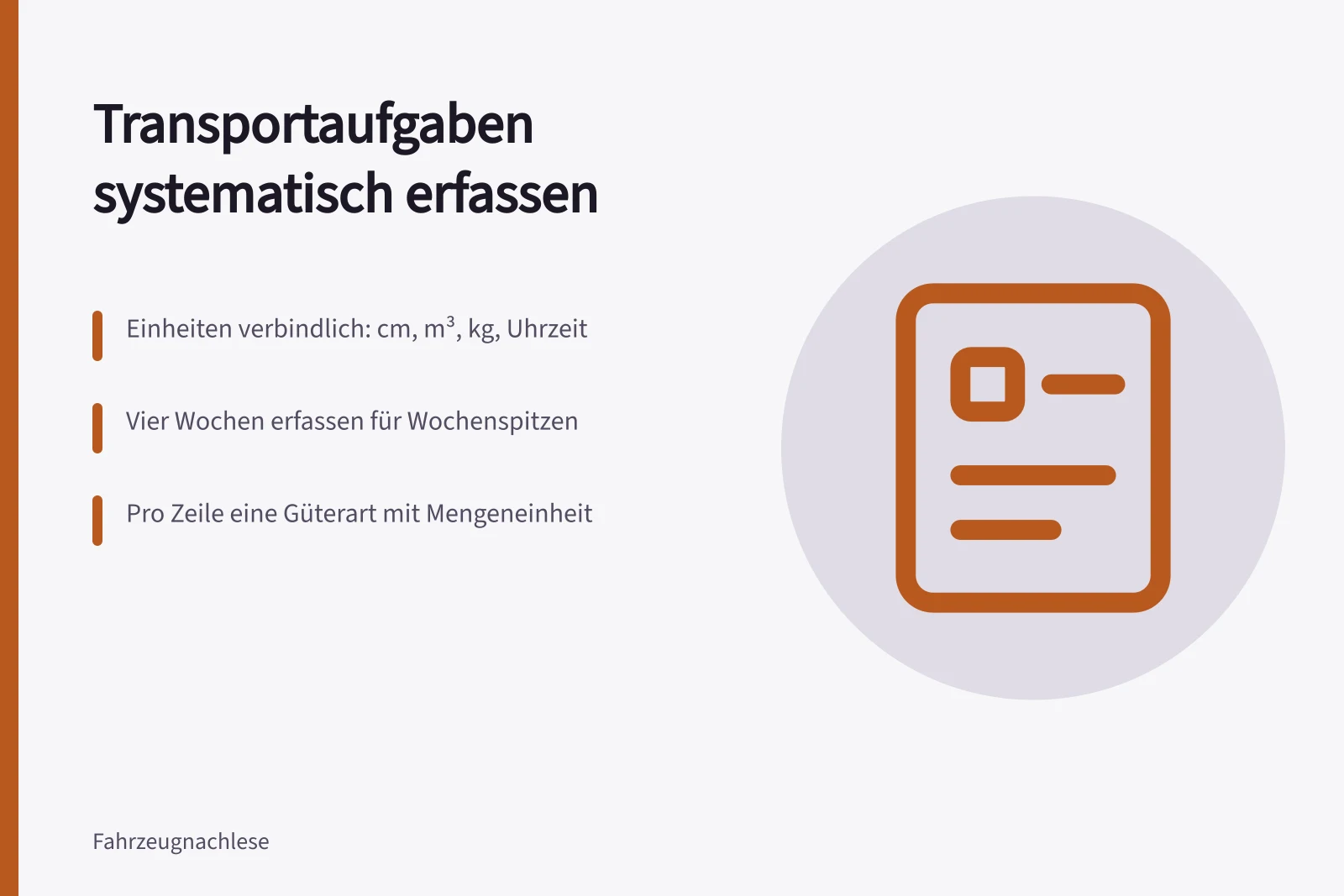 Erfassungsblatt für Transportaufgaben mit Spalten für Güterart, Maße, Gewicht und Zeitfenster