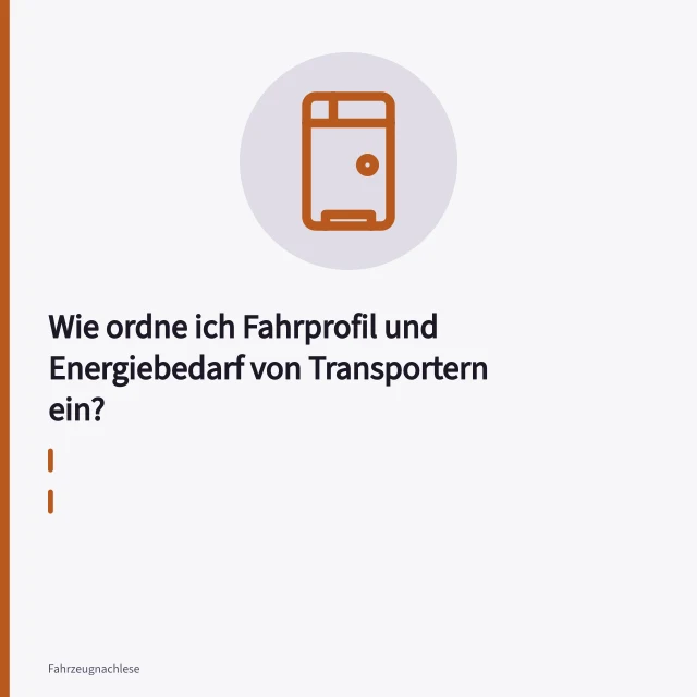 Elektrotransporter am Ladeanschluss im Betriebshof während der Standzeit. Wie ordne ich Fahrprofil und Energiebedarf von Transportern ein?